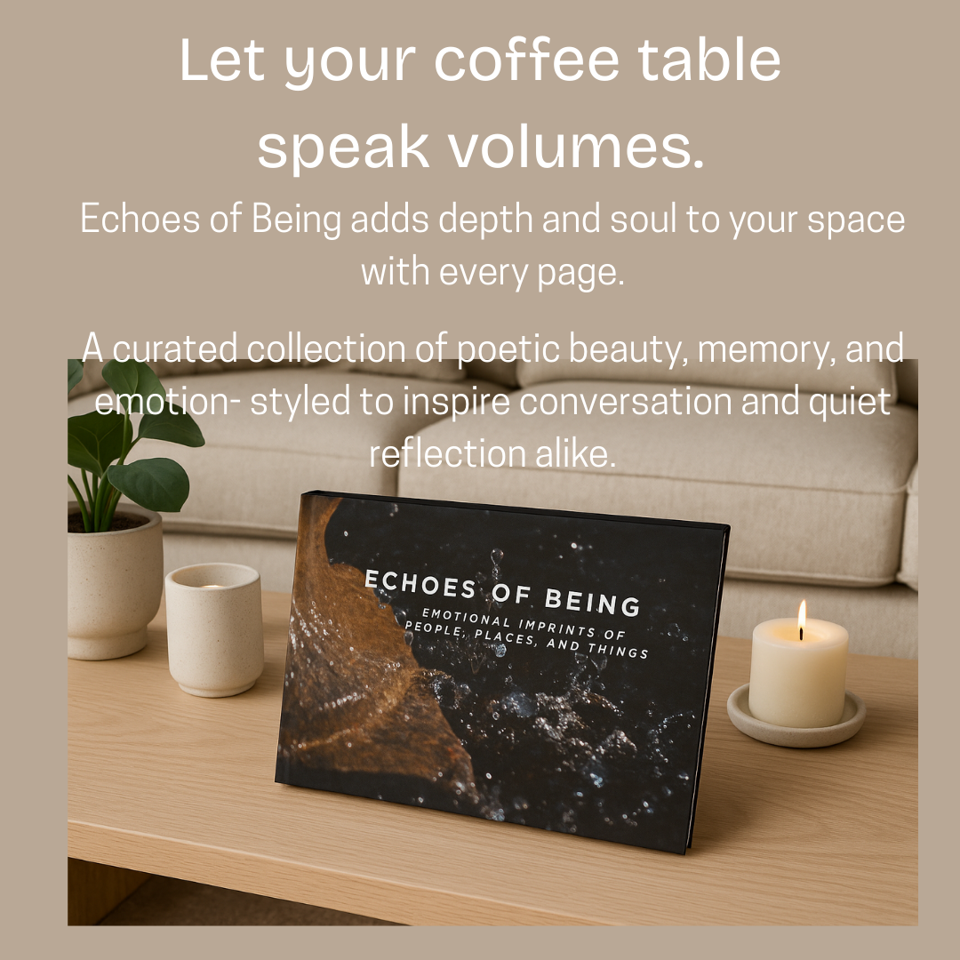 Echoes of Being - Emotional Imprints of People Places and Things